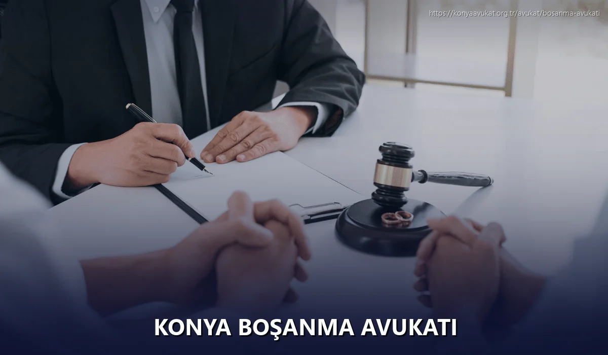 Konya Boşanma Avukatı
