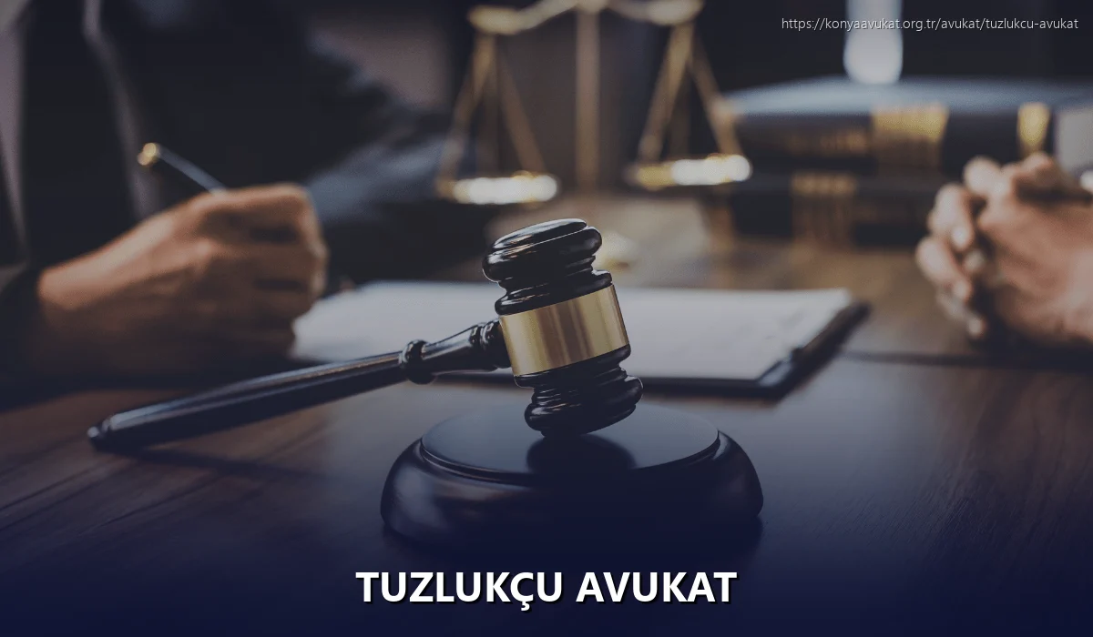 Tuzlukçu Avukat